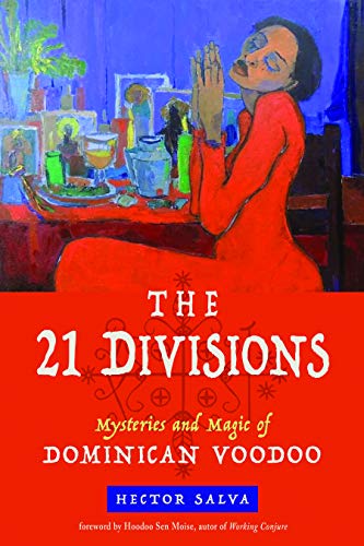 the 21 divisions mysteries and magic of dominican voodoo