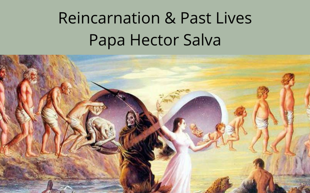 Reincarnation and Past Lives- Why they can be dangerous